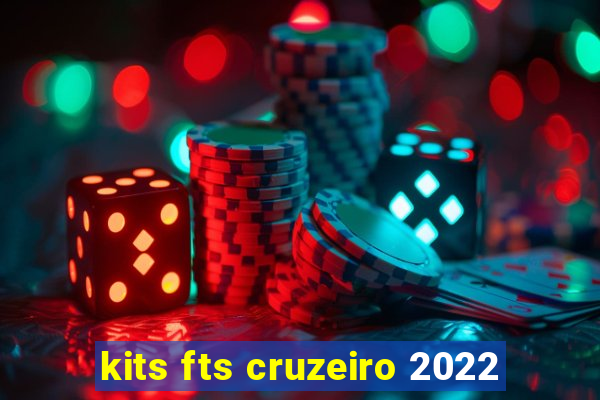 kits fts cruzeiro 2022